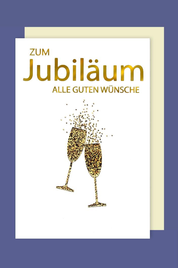 JubilÃ¤um GeschÃ¤fts Karte GruÃŸkarte Golddruck SektglÃ¤ser