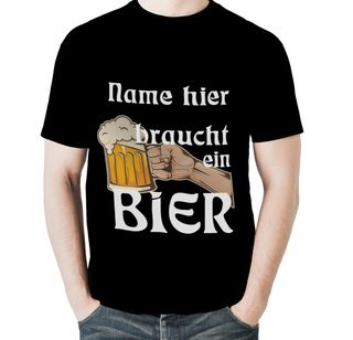 Personalisiertes T-Shirt - Name braucht ein Bier - Oktoberfest Fun Durst Spass Spruch