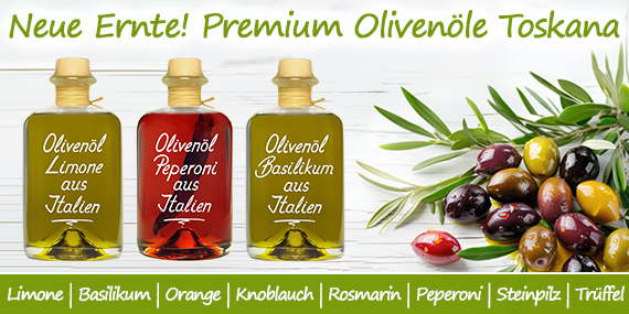 Premium Olivenöle extra vergine aus der Toskana mit Limone, Orange, Basilikum, Rosmarin, Trüffel oder Steinpilz