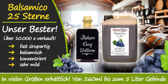 Unser Balsamico Bestseller mit 25 Sterne Balsamessig und milder Balsam Essig Bianco 