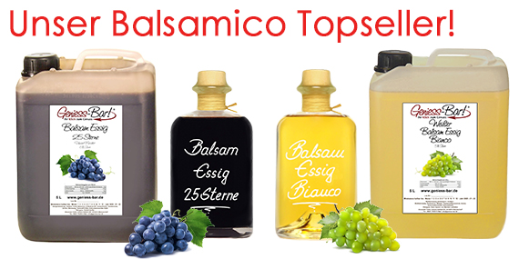 Unser Balsamico Bestseller mit 25 Sterne Balsamessig und milder Balsam Essig Bianco 
