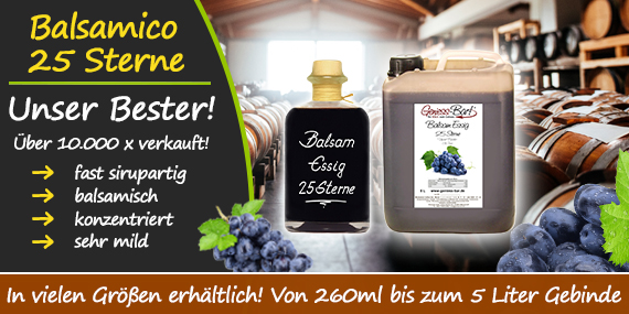 Unser Balsamico Bestseller mit 25 Sterne Balsamessig und milder Balsam Essig Bianco 