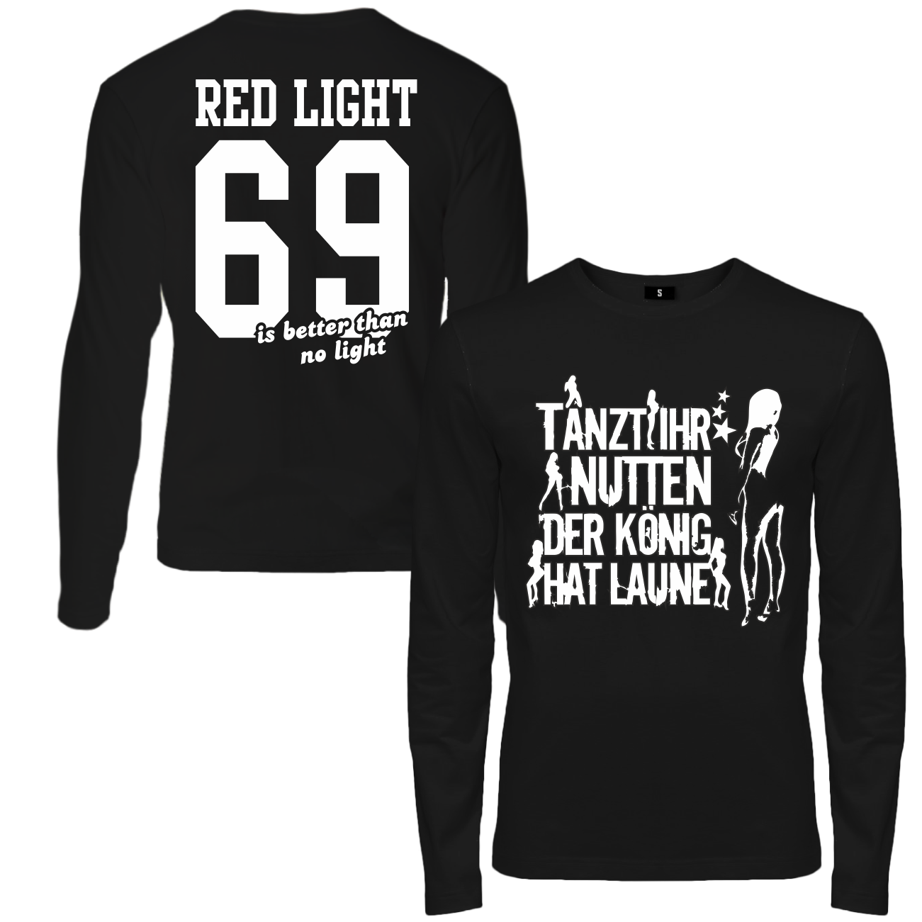 Tanz Ihr Nutten Der König Hat Laune Männer Longsleeve Tanzt ihr Nutten der König hat Laune WEISS | TShirt