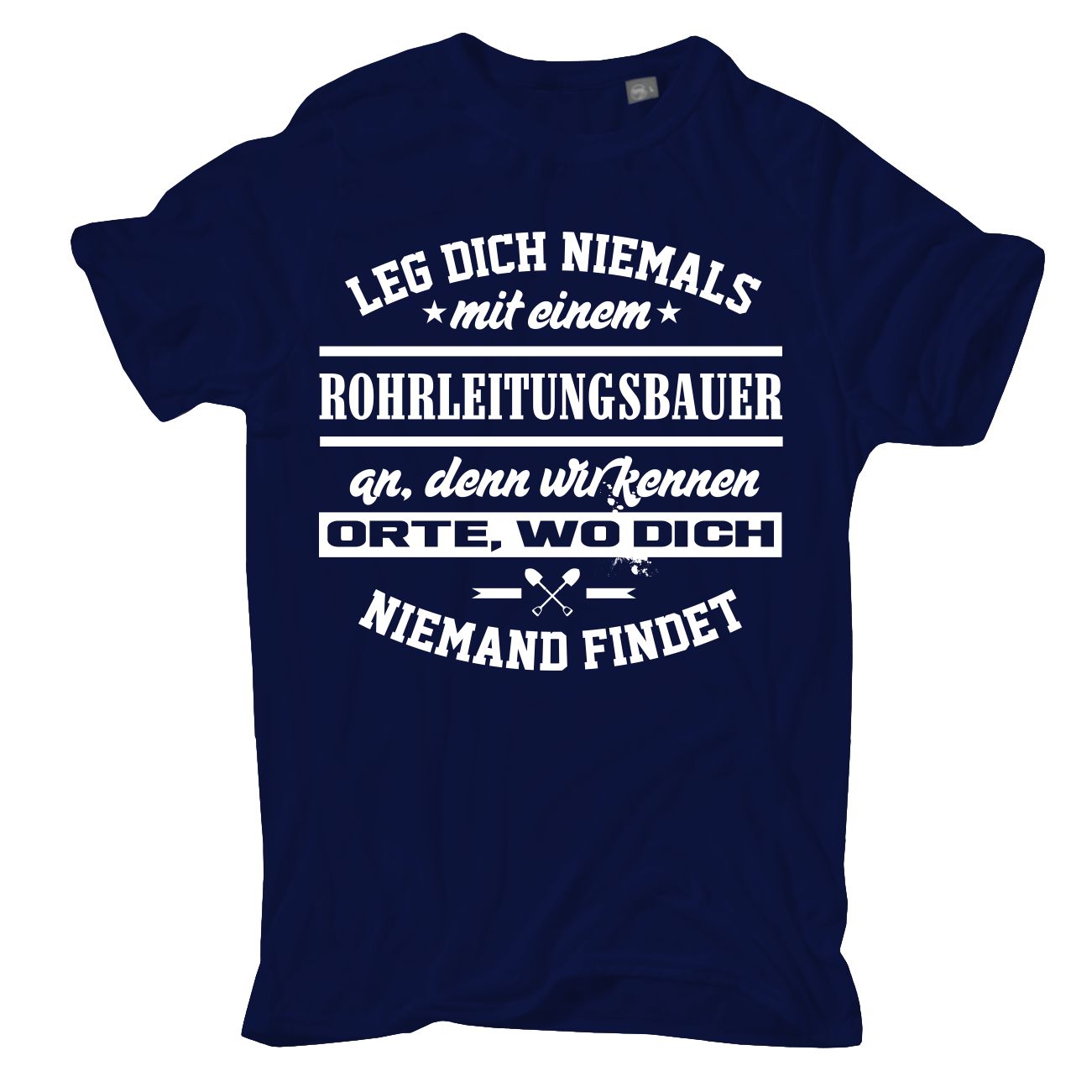 Spass Kostet Männer T-Shirt Leg dich niemals mit einem ROHRLEITUNGSBAUER an S bis XXL