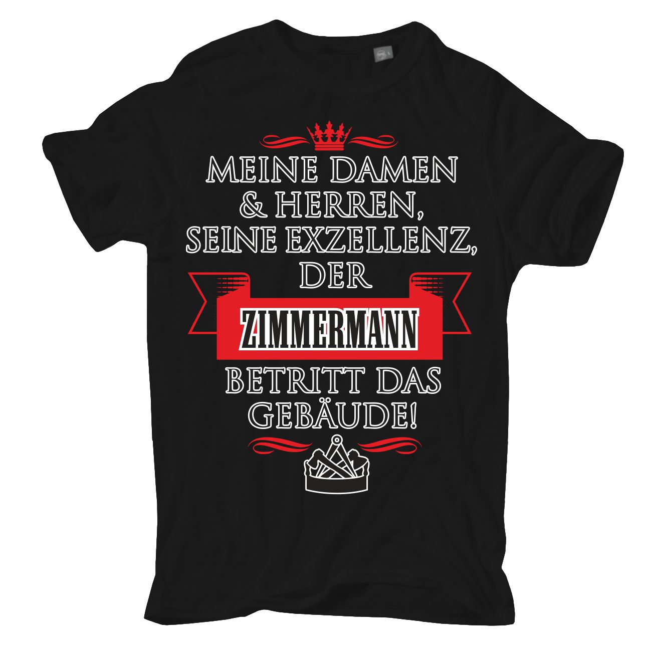 Spass Kostet Männer T-Shirt Seine Exzellenz DER ZIMMERMANN S bis XXL