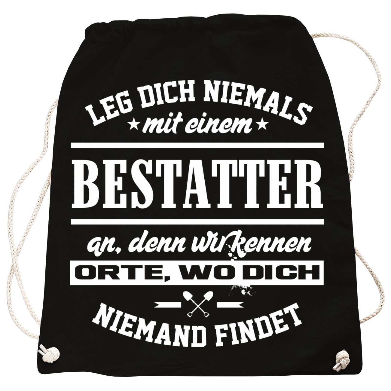 Spass Kostet Rucksack Leg dich niemals mit einem BESTATTER an