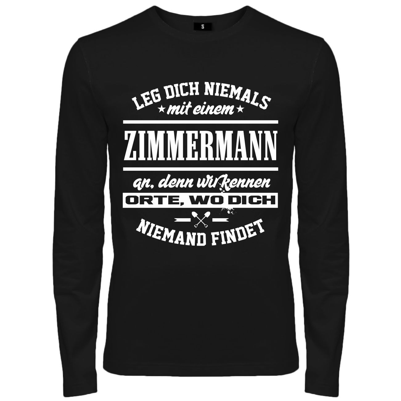 Spass Kostet Männer Longsleeve Leg dich niemals mit einem ZIMMERMANN an