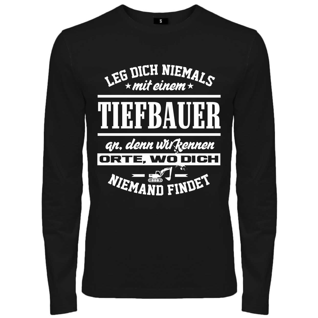 Spass Kostet Männer Longsleeve Leg dich niemals mit einem TIEFBAUER an