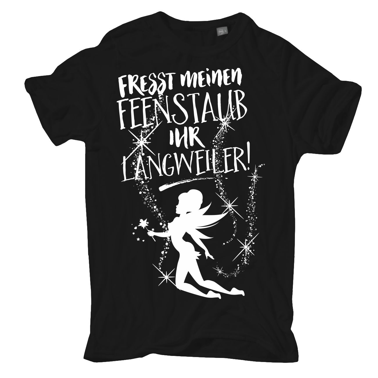 Spass Kostet Männer T-Shirt Fresst meinen Feenstaub ihr Langweiler S bis XXL