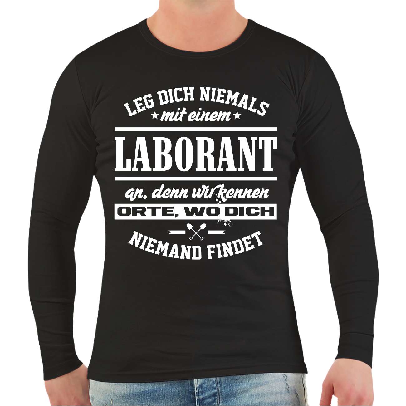 Spass Kostet Männer Longsleeve Leg dich niemals mit einem LABORANT an