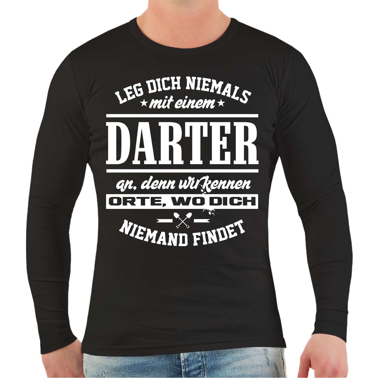 Spass Kostet Männer Longsleeve Leg dich niemals mit einem DARTER an