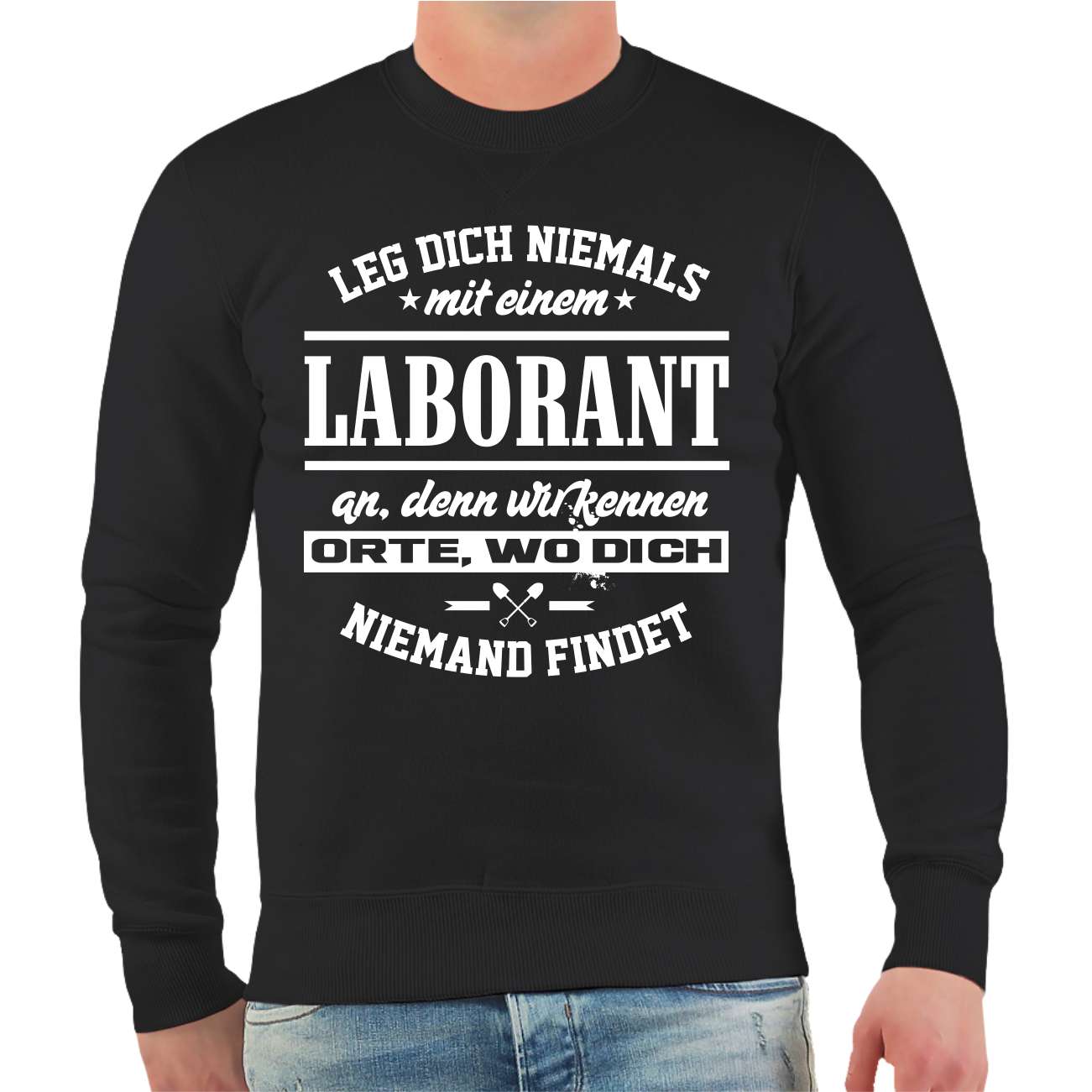 Spass Kostet Männer Sweatshirt Leg dich niemals mit einem LABORANT an