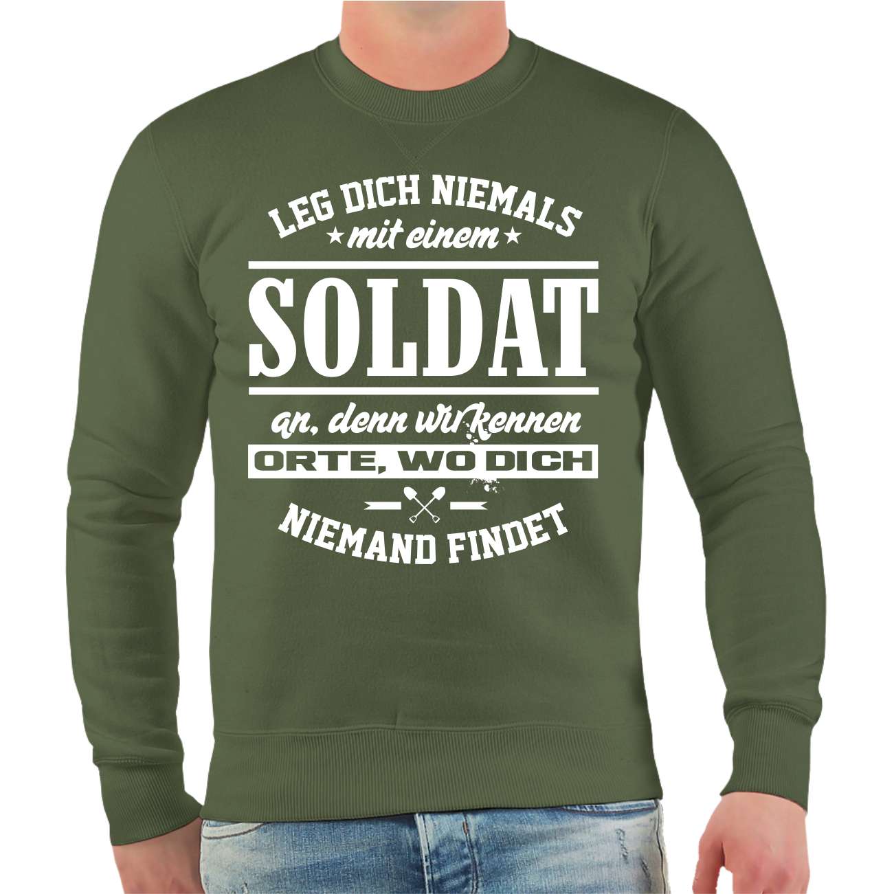 Spass Kostet Männer Sweatshirt Leg dich niemals mit einem SOLDAT an