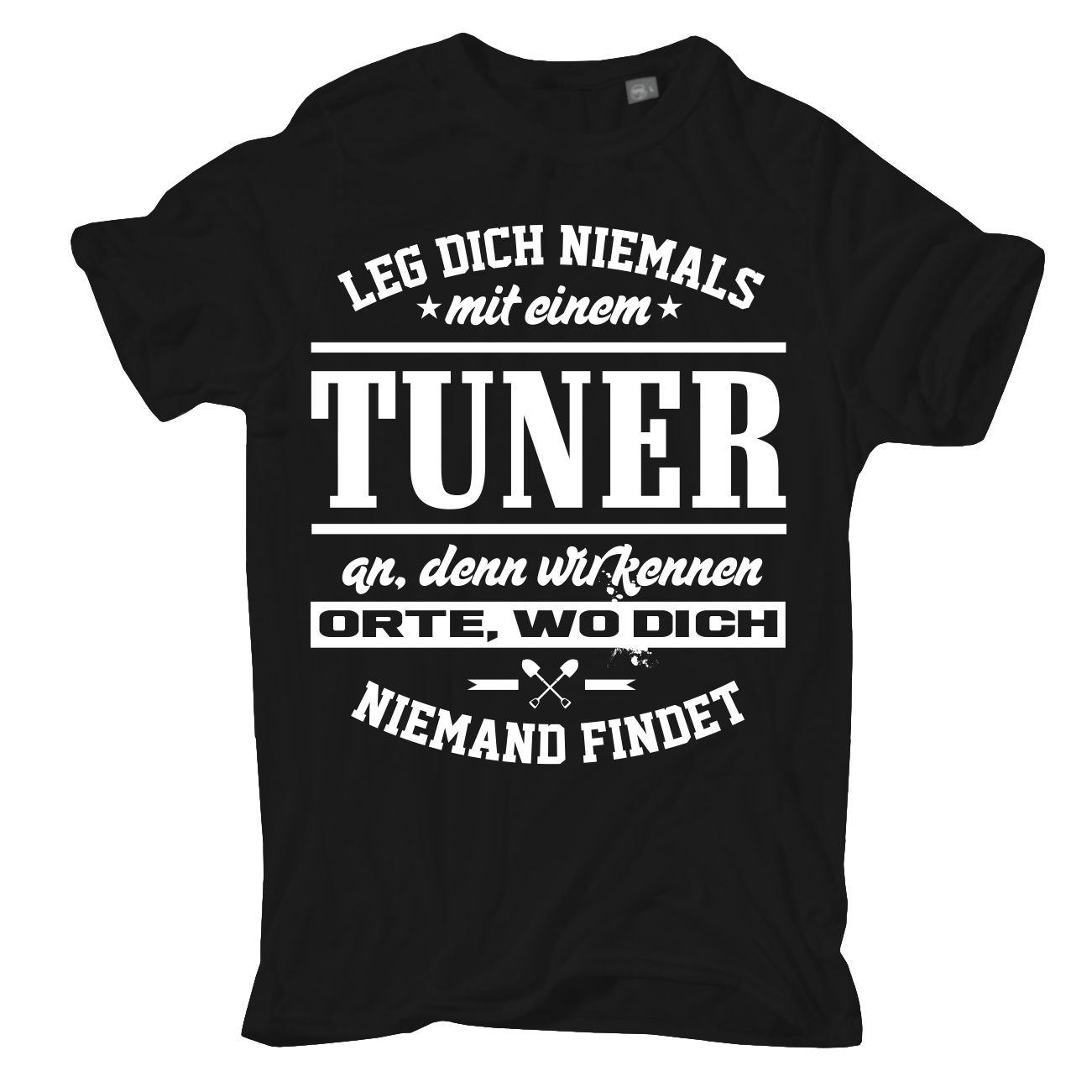 Spass Kostet Männer T-Shirt Leg dich niemals mit einem TUNER an S bis XXL