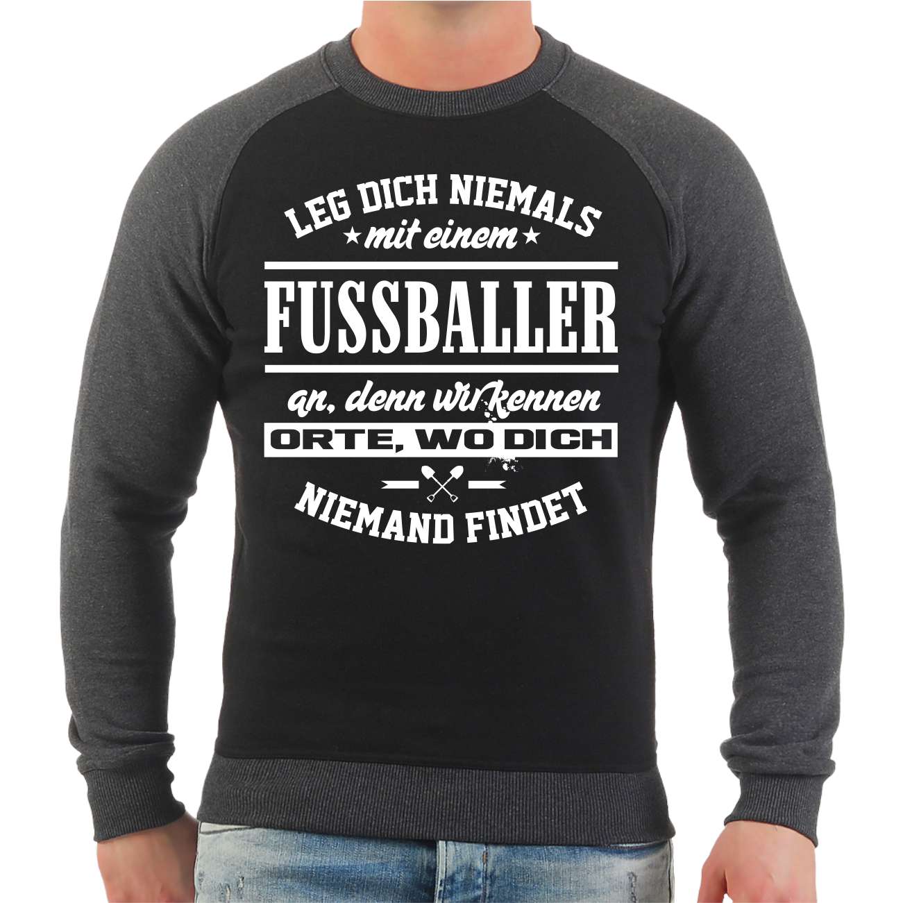 Spass Kostet Männer Sweatshirt Leg dich niemals mit einem FUSSBALLER an