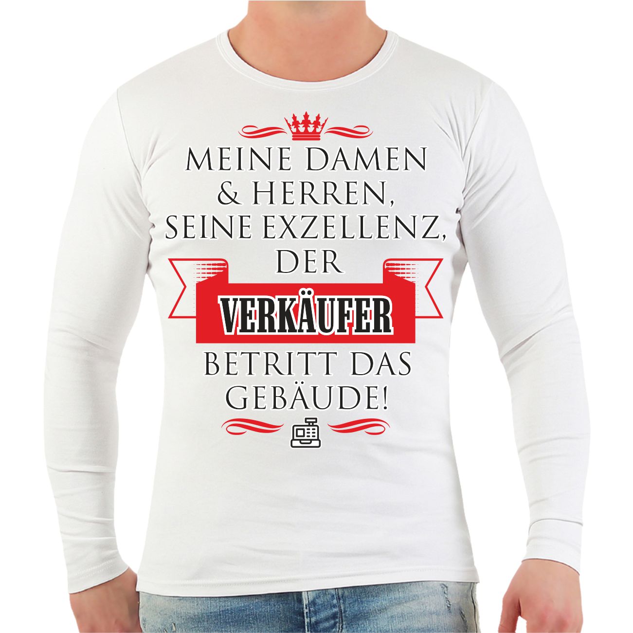 Spass Kostet Männer Longsleeve Seine Exzellenz DER VERKÄUFER