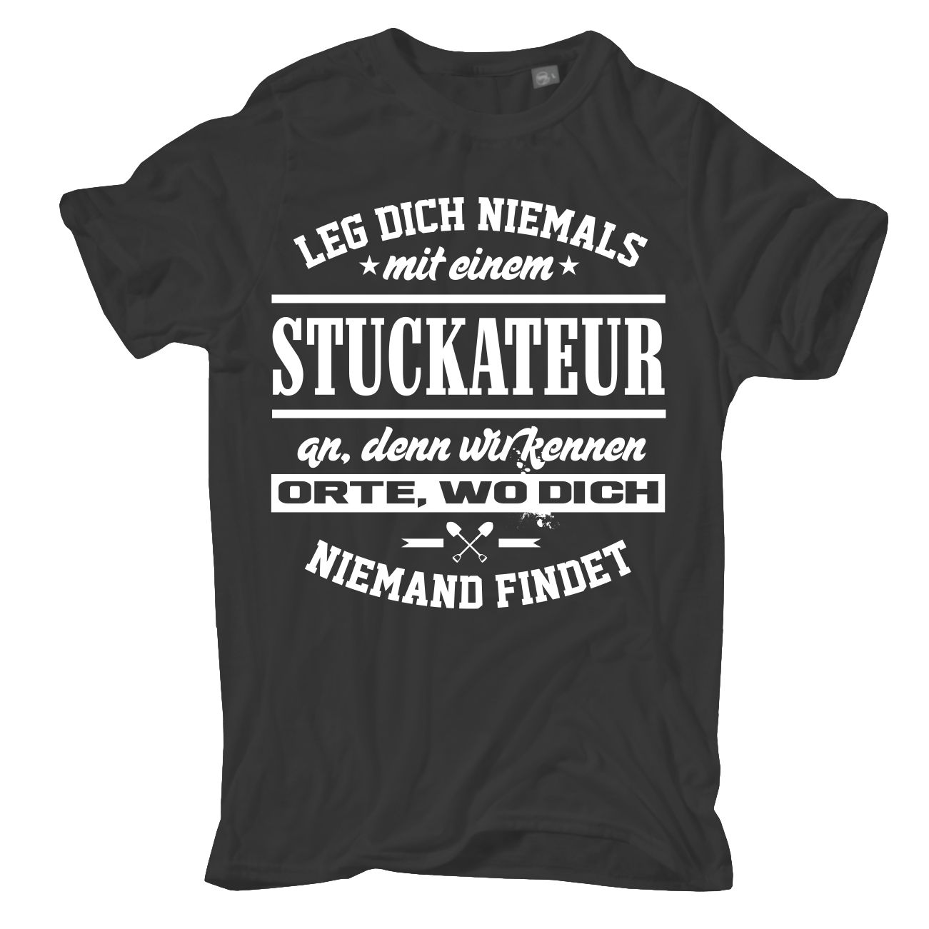 Spass Kostet Männer T-Shirt Leg dich niemals mit einem STUCKATEUR an S bis XXL