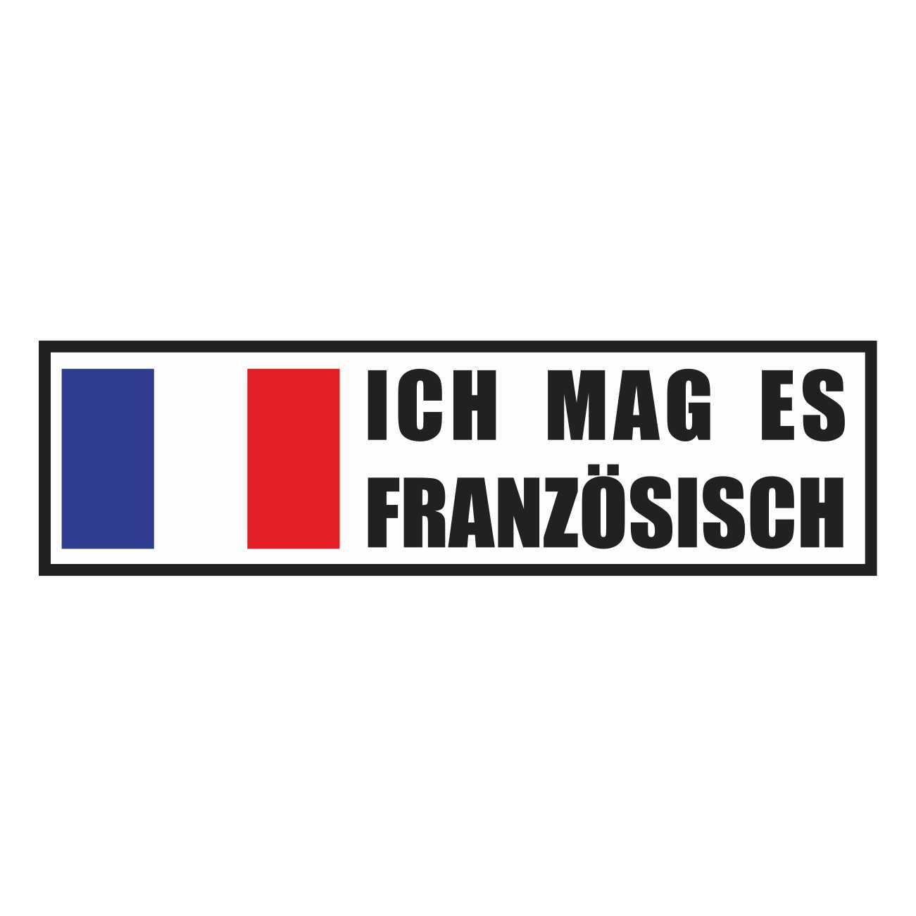 Aufkleber Wetterfest Ich mag es französisch tuner tuning franzose auto pkw fun eBay