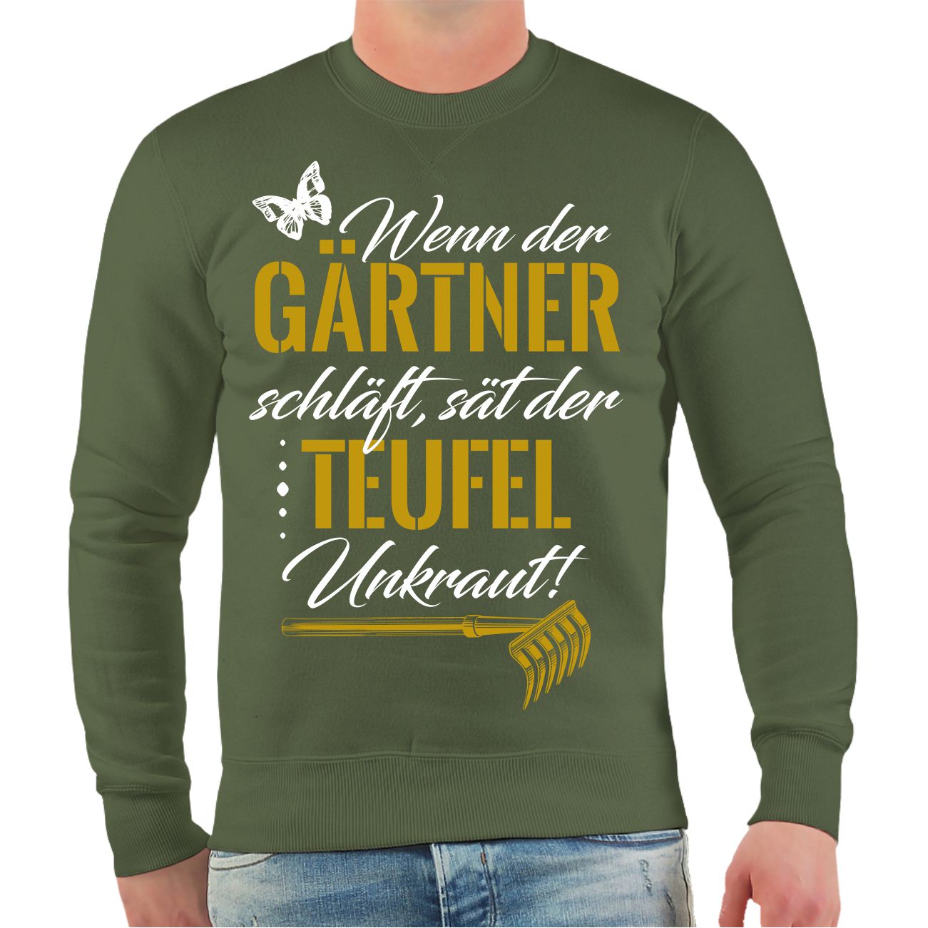 Spass Kostet Männer Sweatshirt Wenn der Gärtner schläft, sät der Teufel Unkraut