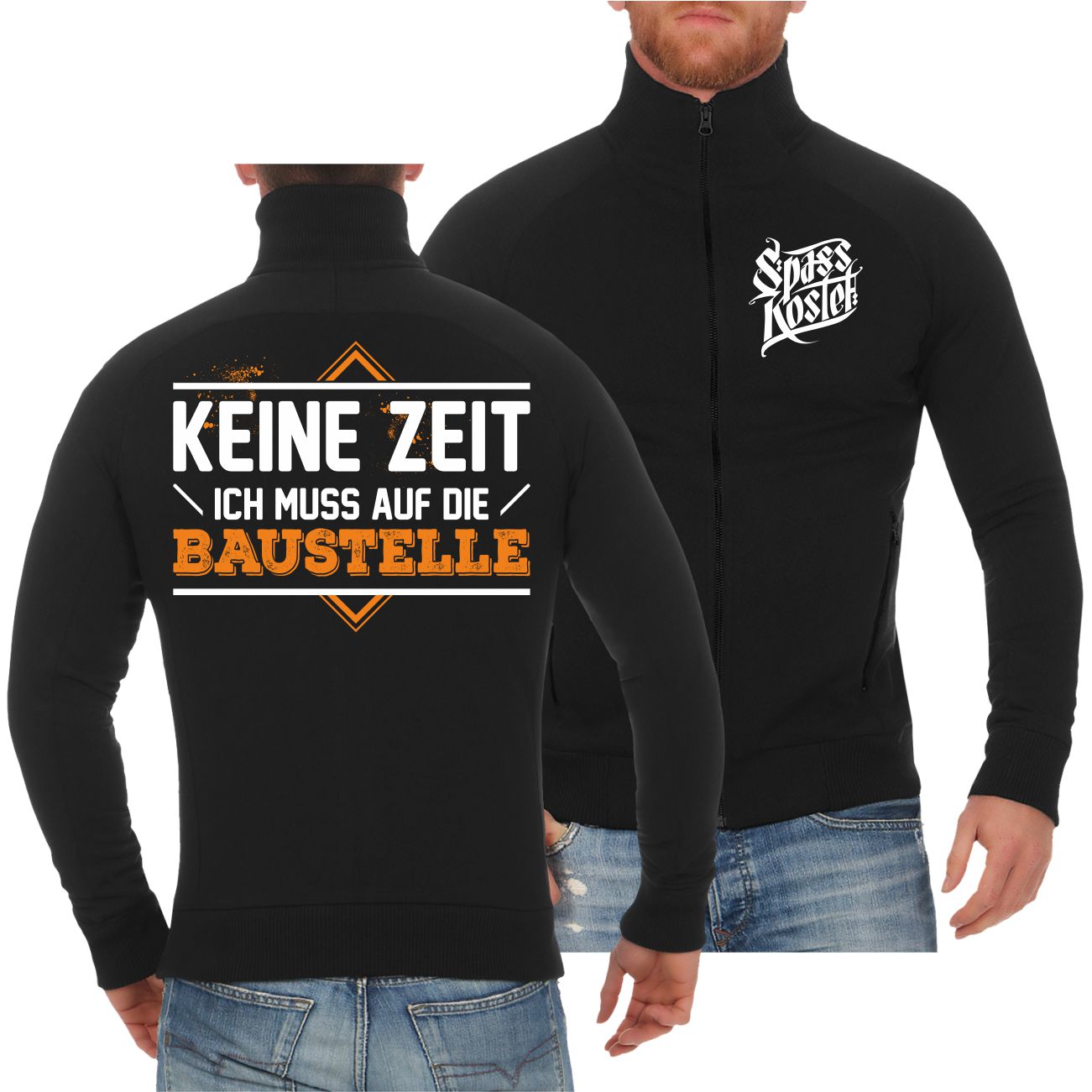 Spass Kostet Männer Sweatjacke Keine Zeit ich muss auf die Baustelle