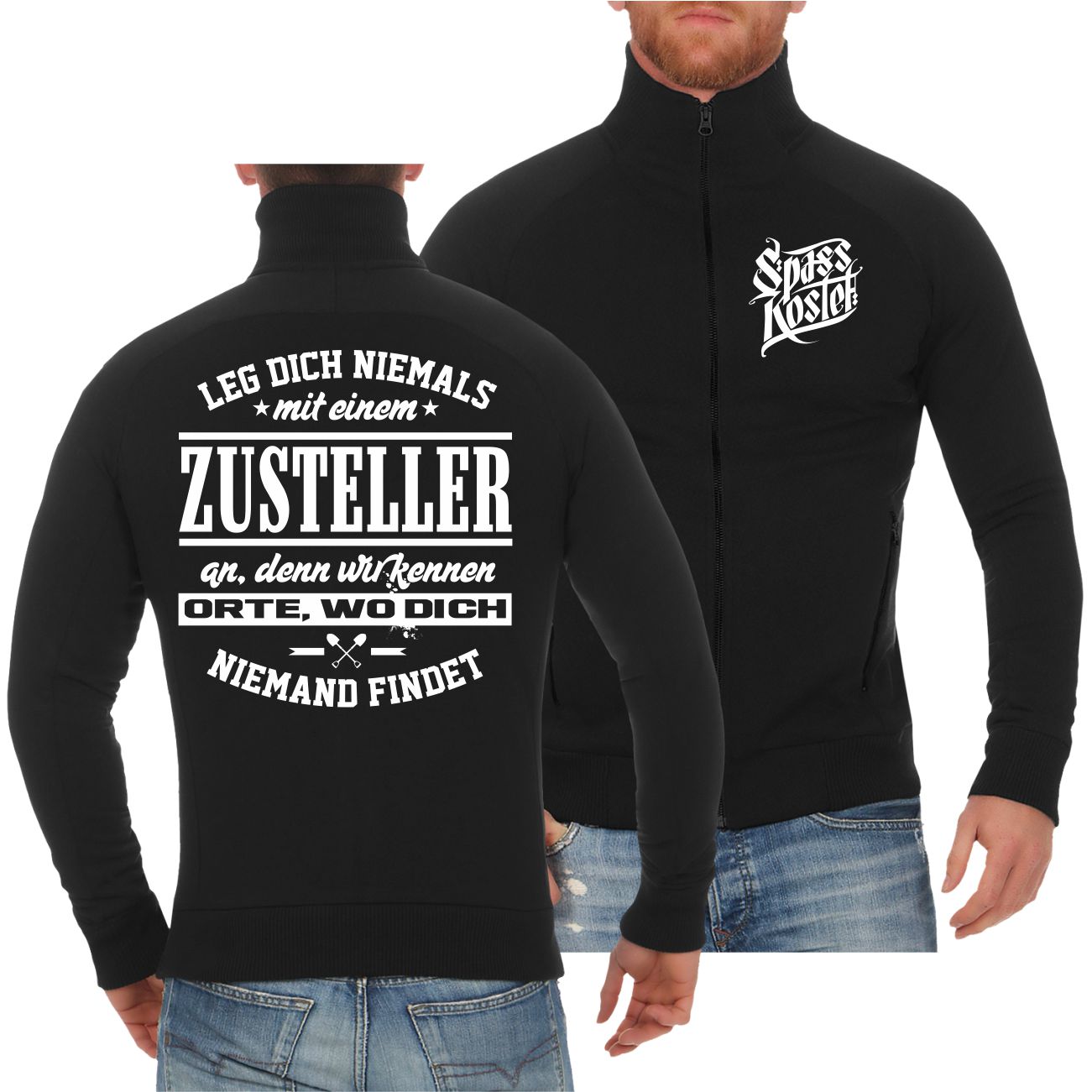 Spass Kostet Männer Sweatjacke Leg dich niemals mit einem ZUSTELLER an