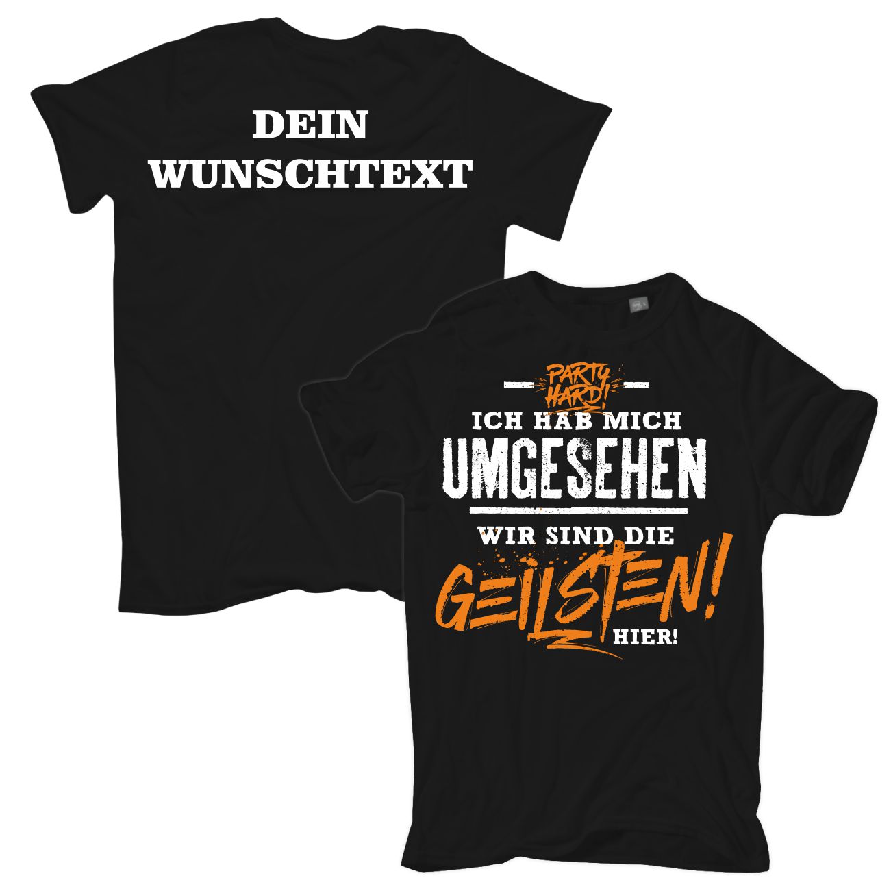 Spass Kostet Männer T-Shirt WUNSCHTEXT Ich habe mich umgesehen wir sind die GEILSTEN hier S bis XXL