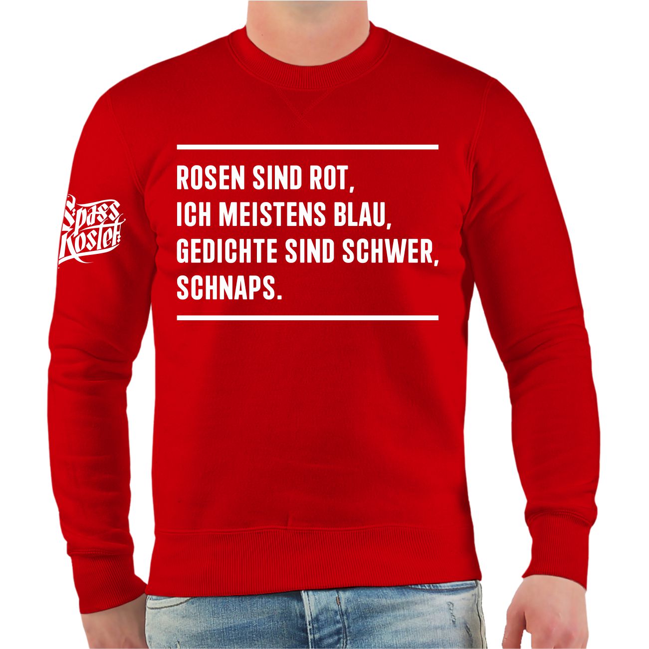 Spass Kostet Männer Sweatshirt Rosen sind Rot Ich meistens Blau Gedichte sind schwer SCHNAPS