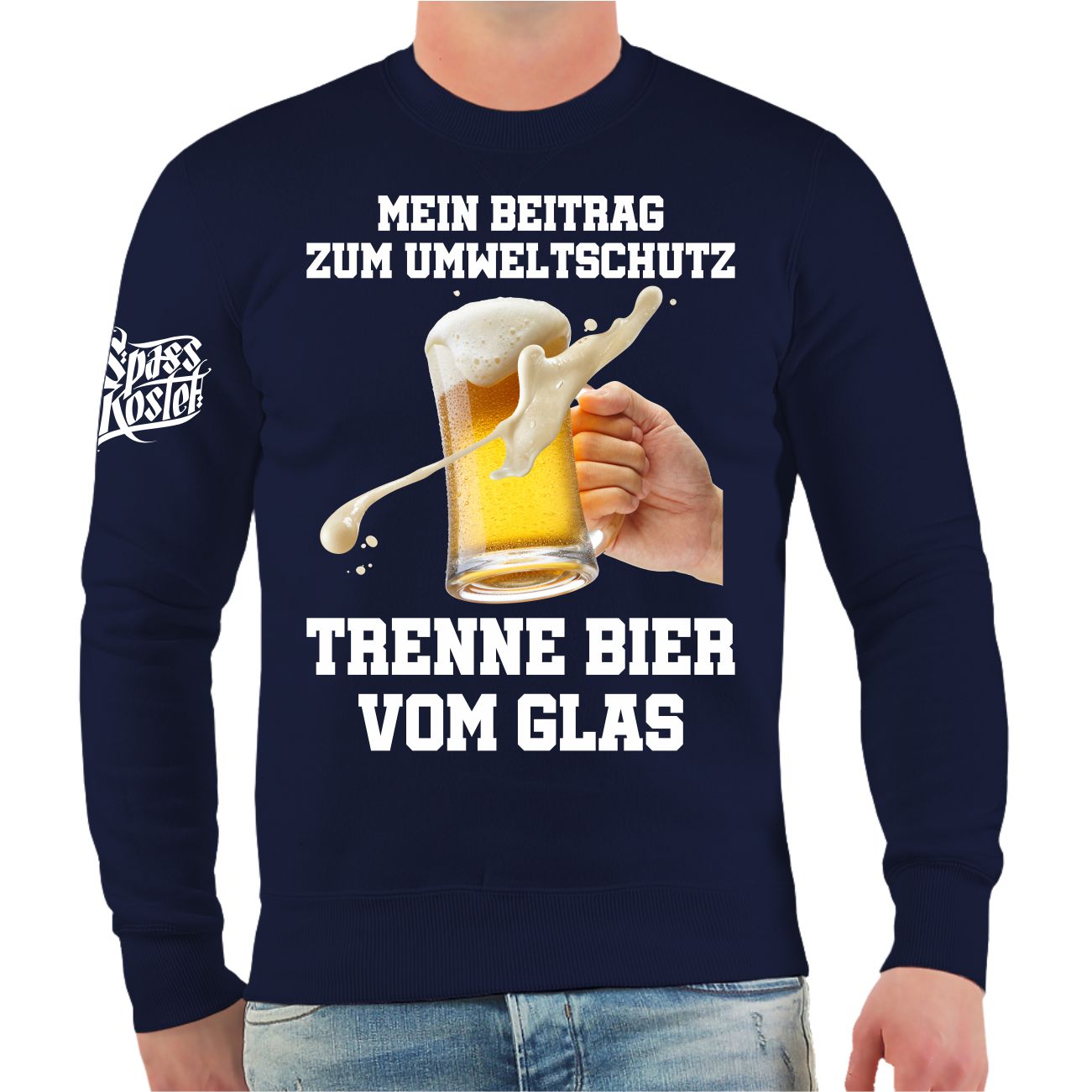 Spass Kostet Männer Sweatshirt Umweltschutz Trenne Bier vom Glas