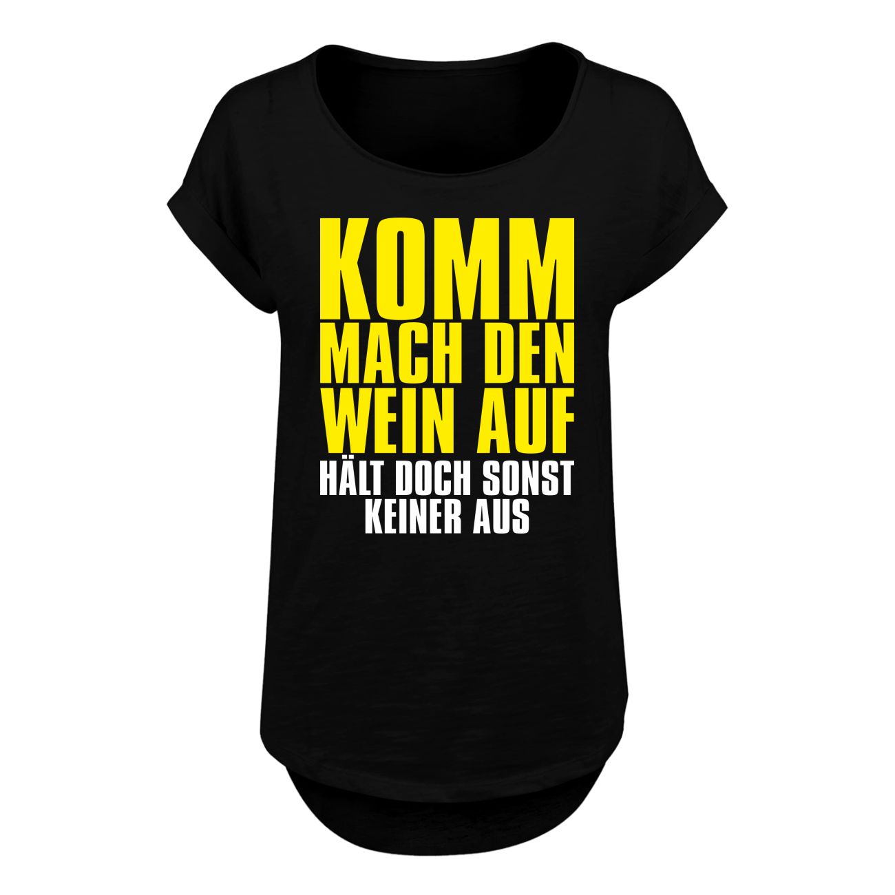 Spass Kostet Frauen Long Slub T-Shirt Mach den Wein auf HÄLT DOCH SONST KEINER AUS