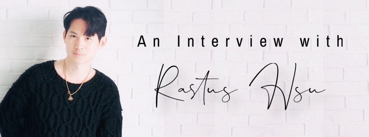 An Interview with Rastus Hsu