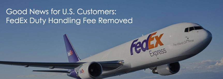 Good News for U.S. Customers: FedEx Duty Handling Fee Removed