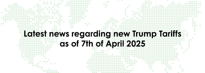 Latest news regarding new Trump Tariffs as of 7th of April 2025