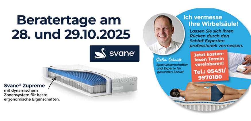 Svane Beratertage am 28.10. und 29.10..  Jetzt persönliche Schlafberatung mit Wirbelsäulenvermessung sichern.