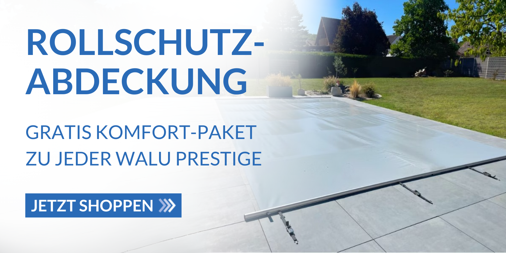 Banner mit Aufschrift "Rollschutzabdeckung Gratis Komfort Paket zu jeder Walu Prestige", nebenan Walu Prestige als Beispielbild abgebildet