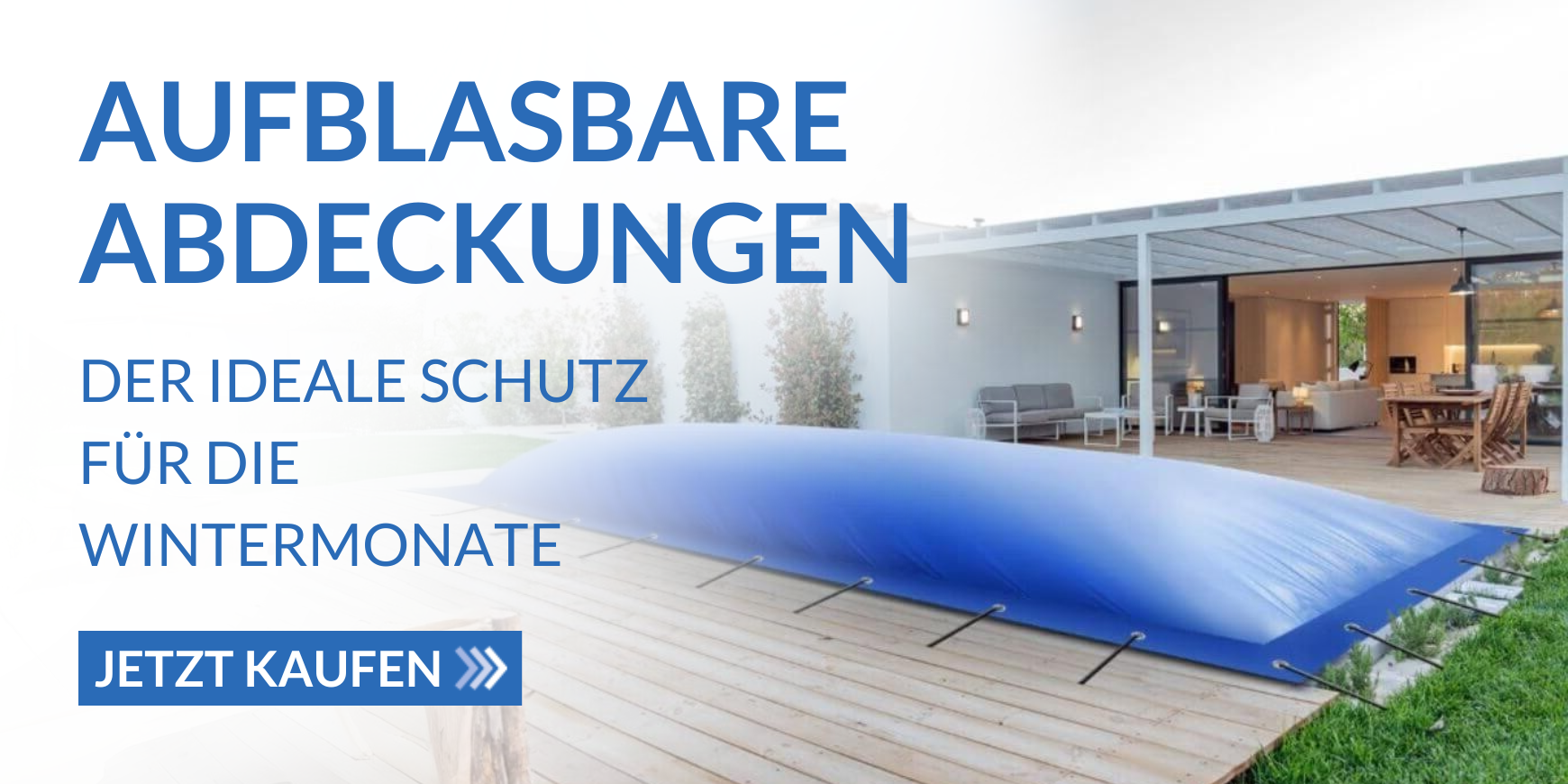 Banner mit einem Pool der mit aufblasbarer Abdeckung abgedeckt ist, im Hintergrund modernes Gartenhaus zum Entspannen, linke Seite Text: Der ideale Schutz für die Wintermonate