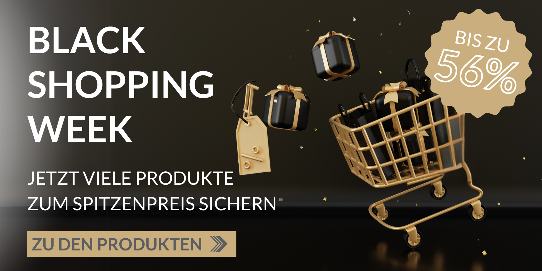 Banner mit Schwarzem Hintergrund, Auf rechten Seite Einkaufswagen mit Badge: Bis zu 56%, Auf linken Seite Text mit: Black Shopping Week, Jetzt viele Produkte zum Spitzenpreis sichern