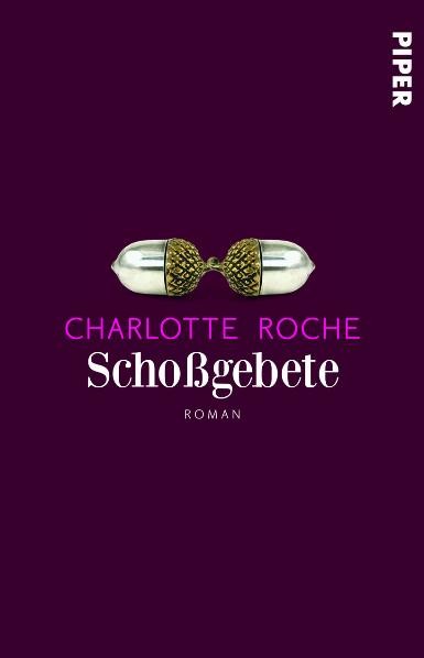 Schoßgebete - Charlotte Roche - Buch