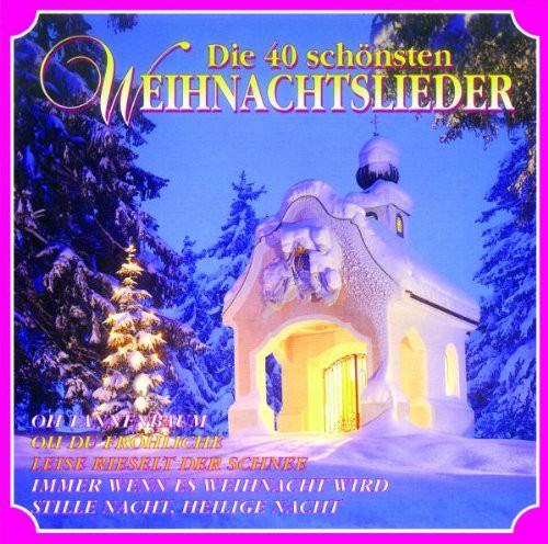 Alle Jahre wieder - 40 Weihnachtslieder